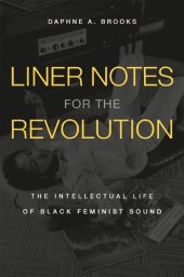 book Liner Notes for the Revolution: The Intellectual Life of Black Feminist Sound