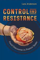 book Control and Resistance: Food Discourse in Franco Spain