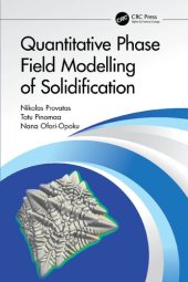 book Quantitative Phase Field Modelling of Solidification