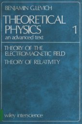 book Theoretical Physics an advanced text - Volume 1 Theory of the Electromagnetic Field. Theory of Relativity.