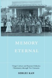 book Memory Eternal: Tlingit Culture and Russian Orthodox Christianity through Two Centuries