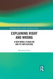 book Explaining Right and Wrong: A New Moral Pluralism and Its Implications