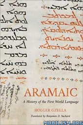 book Aramaic: A History of the First World Language