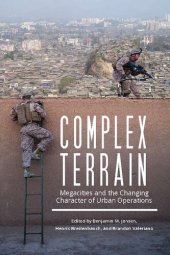 book Complex Terrain: Megacities and the Changing Character of Urban Combat