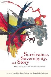 book Survivance, Sovereignty, and Story: Teaching American Indian Rhetorics