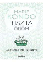 book Tiszta öröm: a rendteremtés művészete