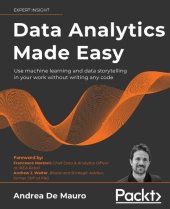 book Data Analytics Made Easy: Use machine learning and data storytelling in your work without writing any code