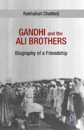 book Gandhi and the Ali Brothers: Biography of a Friendship