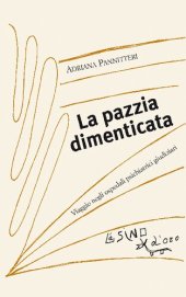 book La pazzia dimenticata. Viaggio negli ospedali psichiatrici giudiziari