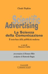 book Scientific advertising. La scienza della comunicazione. Il testo-base della pubblicità moderna