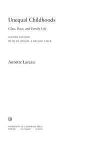 book Unequal Childhoods: Class, Race, and Family Life, 2nd Edition with an Update a Decade Later