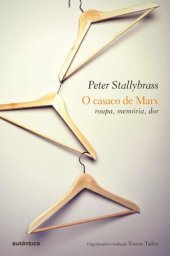 book O casaco de Marx:  roupa, memória, dor