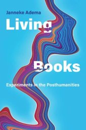 book Living Books: Experiments in the Posthumanities