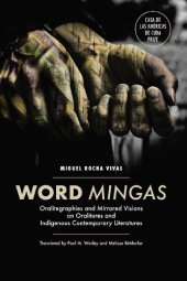 book Word Mingas: Oralitegraphies and Mirrored Visions on Oralitures and Indigenous Contemporary Literatures