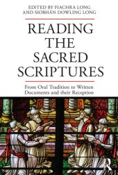 book Reading the Sacred Scriptures: From Oral Tradition to Written Documents and Their Reception