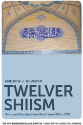 book Twelver Shiism: Unity and Diversity in the Life of Islam, 632 to 1722