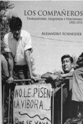 book Los compañeros : trabajadores, izquierda y peronismo, 1955-1973