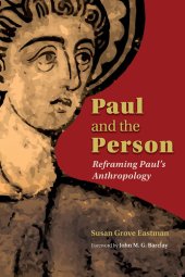 book Paul and the Person: Reframing Paul's Anthropology