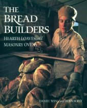 book The Bread Builders: Hearth Loaves and Masonry Ovens