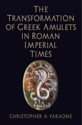 book The Transformation of Greek Amulets in Roman Imperial Times