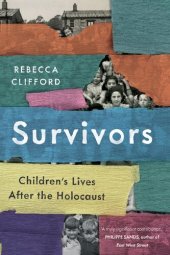 book Survivors: Children's Lives After the Holocaust