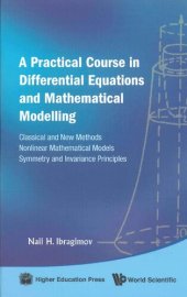 book A Practical Course in Differential Equations and Mathematical Modelling: Classical and New Methods. Nonlinear Mathematical Models. Symmetry and Invariance Principles