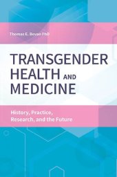 book Transgender Health and Medicine: History, Practice, Research, and the Future