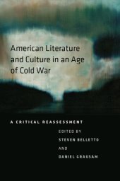 book American Literature and Culture in an Age of Cold War: A Critical Reassessment