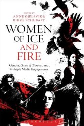 book Women of Ice and Fire: Gender, Game of Thrones and Multiple Media Engagements