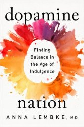 book Dopamine Nation: Finding Balance in the Age of Indulgence