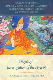 book Dignaga's Investigation of the Percept: A Philosophical Legacy in India and Tibet