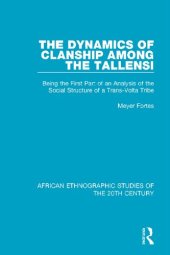 book The Dynamics of Clanship Among the Tallensi: Being the First Part of an Analysis of the Social Structure of a Trans-Volta Tribe