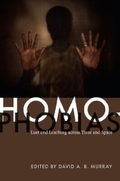 book Homophobias: Lust and Loathing across Time and Space