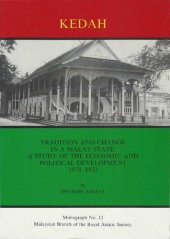 book Tradition and Change in a Malay State. A Study of the Economic and Political Development of Kedah 1878-1923