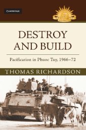 book Destroy and Build: Pacification in Phuoc Thuy, 1966–1972