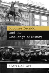 book Jacques Derrida and the Challenge of History