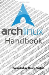 book Arch Linux Handbook: A Simple, Lightweight Linux Handbook