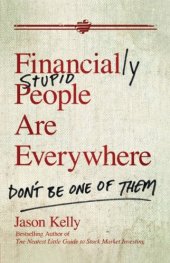 book Financially Stupid People Are Everywhere: Don't Be One Of Them