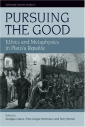 book Pursuing the Good: Ethics and Metaphysics in Plato's Republic