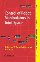 book Control of Robot Manipulators in Joint Space (Advanced Textbooks in Control and Signal Processing)