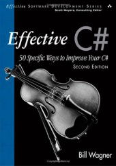 book Effective C#  (Covers C# 4.0): 50 Specific Ways to Improve Your C# (2nd Edition) (Effective Software Development Series)