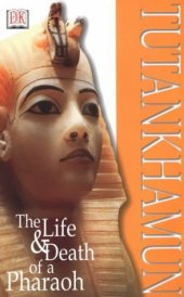 book Tutankhamun: The Life and Death of a Pharoah (Discoveries)