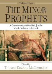 book The Minor Prophets: An Exegetical and Expository Commentary : Obadiah, Jonah, Micah, Nahum, and Habakkuk , Vol. 2