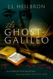 book The Ghost of Galileo: In a forgotten painting from the English Civil War