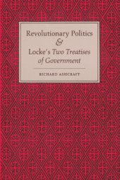 book Revolutionary Politics and Locke's "Two Treatises of Government"