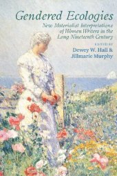 book Gendered Ecologies: New Materialist Interpretations of Women Writers in the Long Nineteenth Century