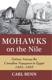 book Mohawks on the Nile: Natives Among the Canadian Voyageurs in Egypt, 1884-1885