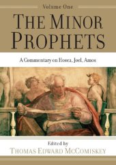 book Minor Prophets, V. 1: An Exegetical and Expository Commentary (Hosea, Joel, and Amos)