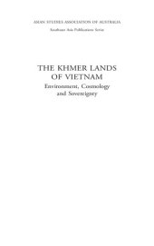 book The Khmer Lands of Vietnam: Environment, Cosmology and Sovereignty