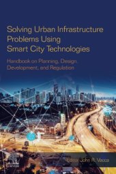 book Solving Urban Infrastructure Problems Using Smart City Technologies: Handbook on Planning, Design, Development, and Regulation